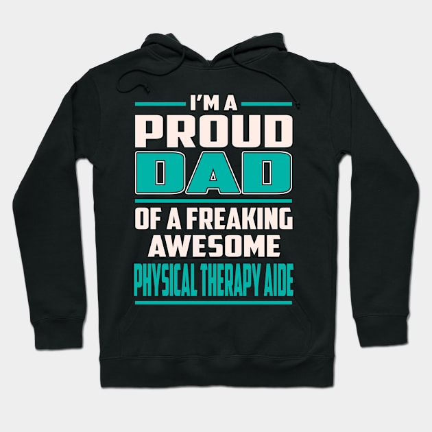 Proud DAD Physical Therapy Aide Hoodie by Rento